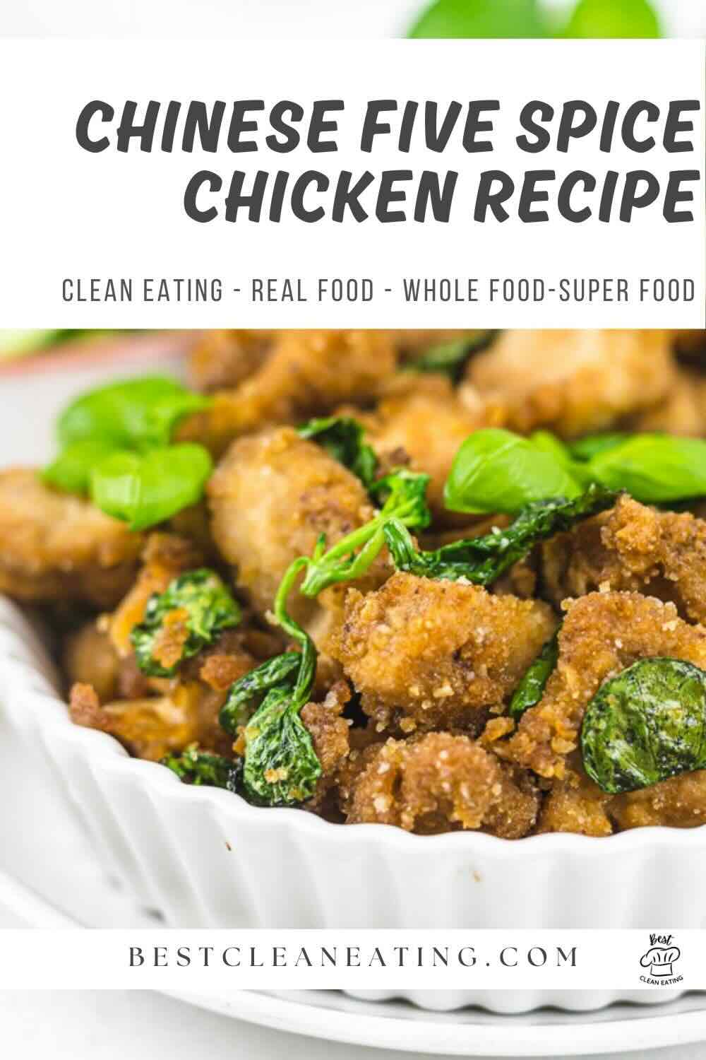 A bowl of Chinese five-spice chicken garnished with fresh greens. Text above reads "Chinese Five Spice Chicken Recipe" with additional lines about clean eating, real food, and whole food.