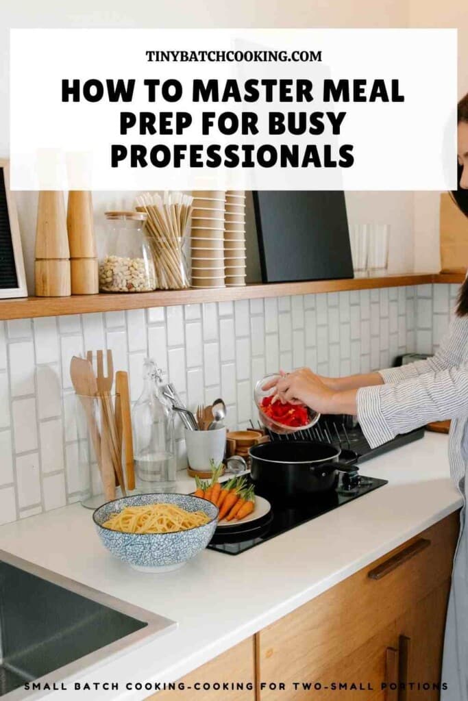 Cooking for Busy Professionals - Tiny Batch Cooking