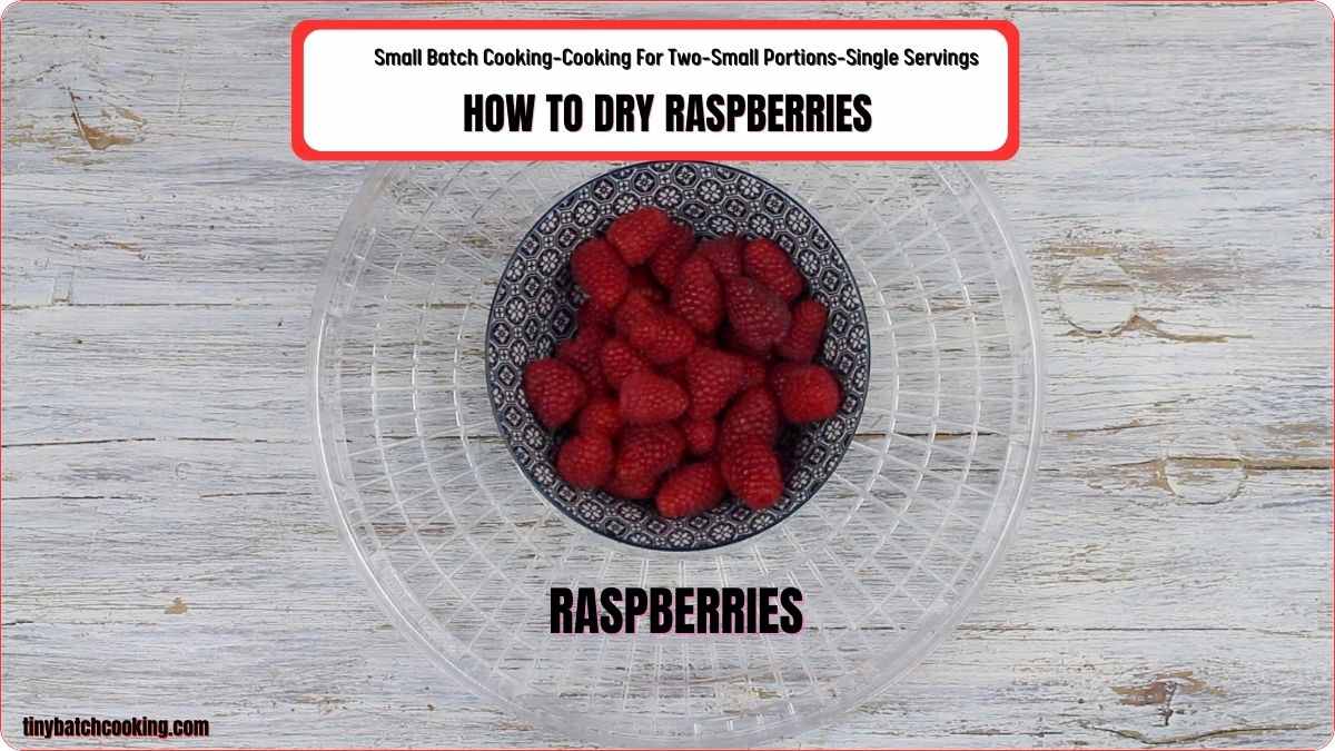 How To Dry Raspberries - Tiny Batch Cooking