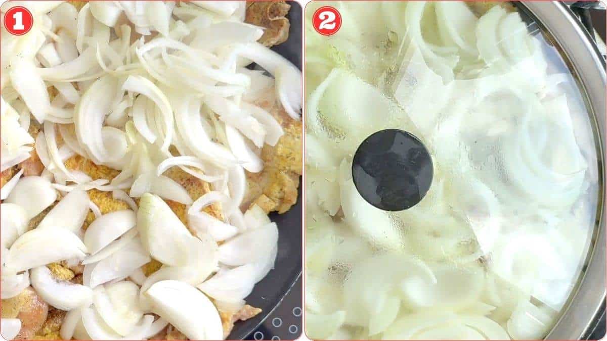 Two-panel image: Panel 1 shows sliced onions on top of food in a pan; Panel 2 shows the pan covered with a lid, with steamed onions visible through the glass.