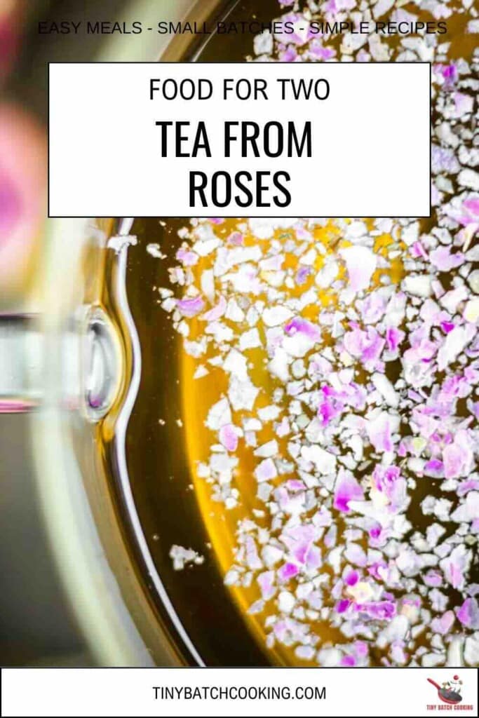 Tea from Roses - Tiny Batch Cooking