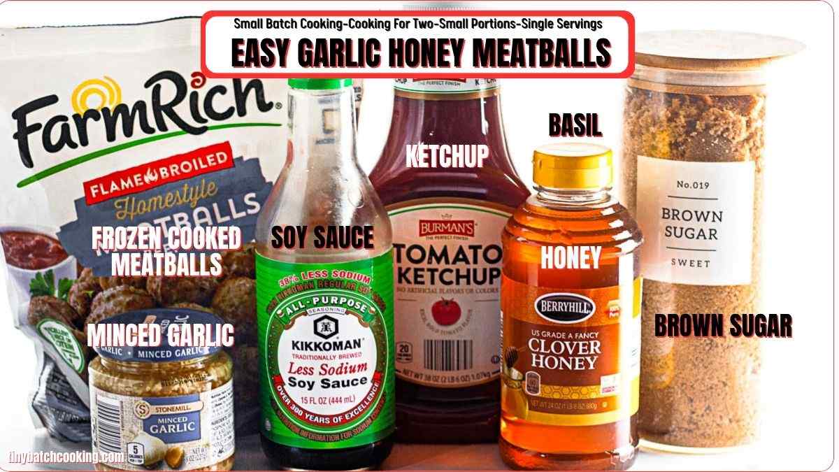 Assorted labeled ingredients for garlic honey meatballs, including frozen meatballs, soy sauce, ketchup, basil, brown sugar, honey, and minced garlic, arranged on a counter.